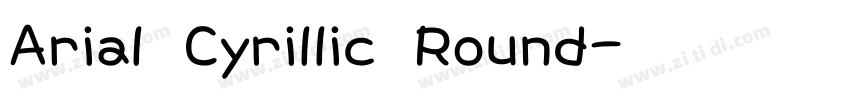 Arial Cyrillic Round字体转换